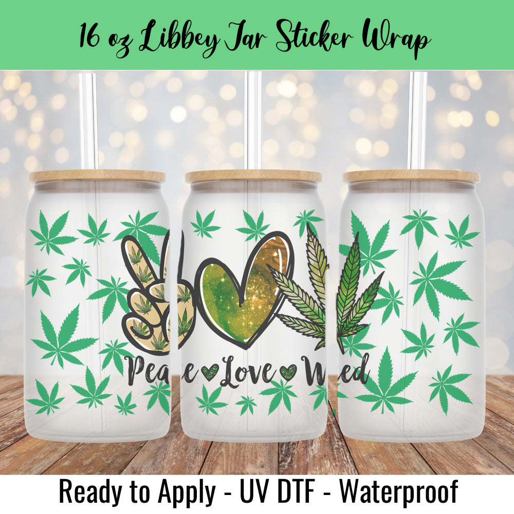 Peace Love Weed 16 Oz UV DTF Sticker Wrap