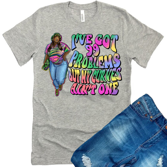 99 Problems Curves DTF Transfer