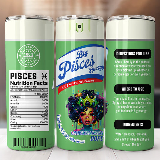 Big Pisces Energy 20 oz UV DTF Tumbler Full Wrap