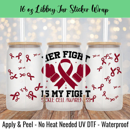 Her Fight Sickle Cell 16 Oz UV DTF Sticker Wrap