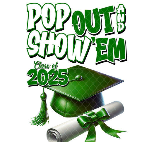 Pop Out & Show Em DTF Transfer - green white