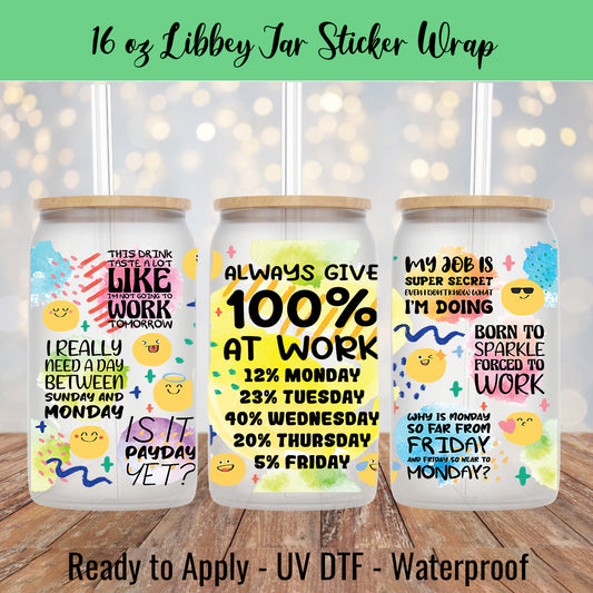 100 Percent at Work 16 Oz UV DTF Sticker Wrap