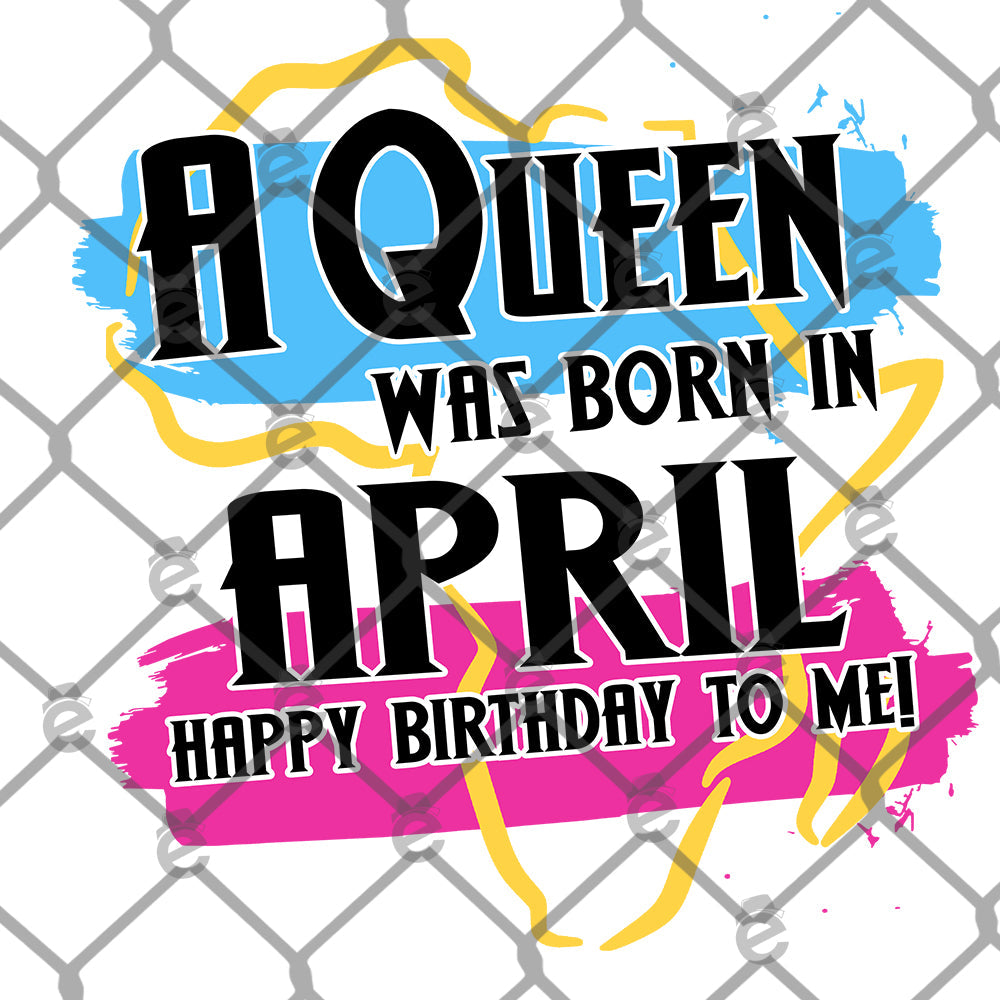 A Queen Was Born in April PNG SVG