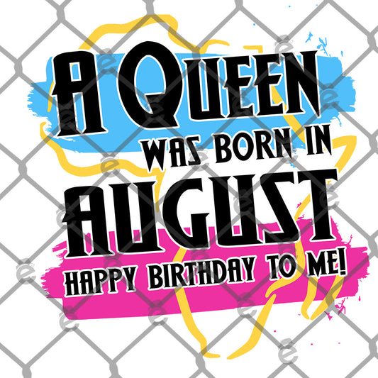 A Queen Was Born in August PNG SVG