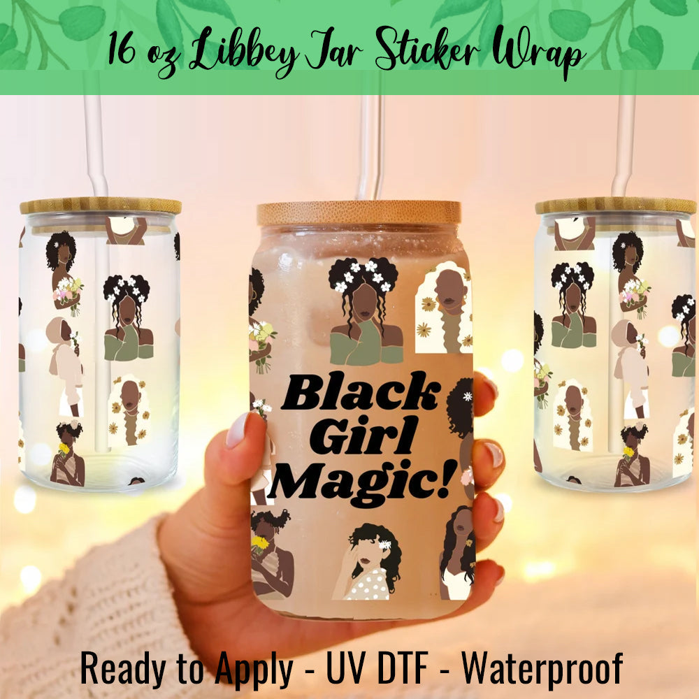 Black Girl Magic2 16 Oz UV DTF Sticker Wrap