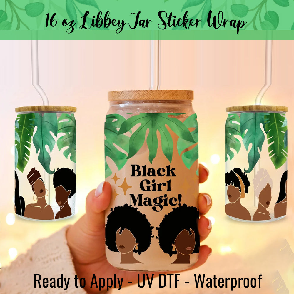 Black Girl Magic3 16 Oz UV DTF Sticker Wrap