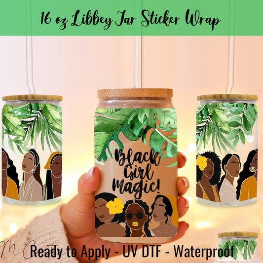 Black Girl Magic1 16 Oz UV DTF Sticker Wrap