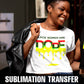 Black Women Are Dope Sublimation Transfer