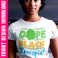 Dope Black Therapist Sublimation Transfer