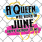 A Queen Was Born in June DTF Transfer