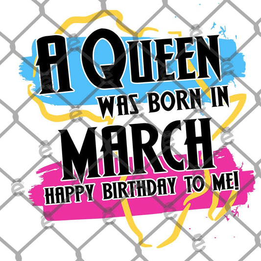 A Queen Was Born in March DTF Transfer