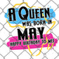 A Queen Was Born May PNG SVG