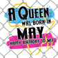 A Queen Was Born in May DTF Transfer
