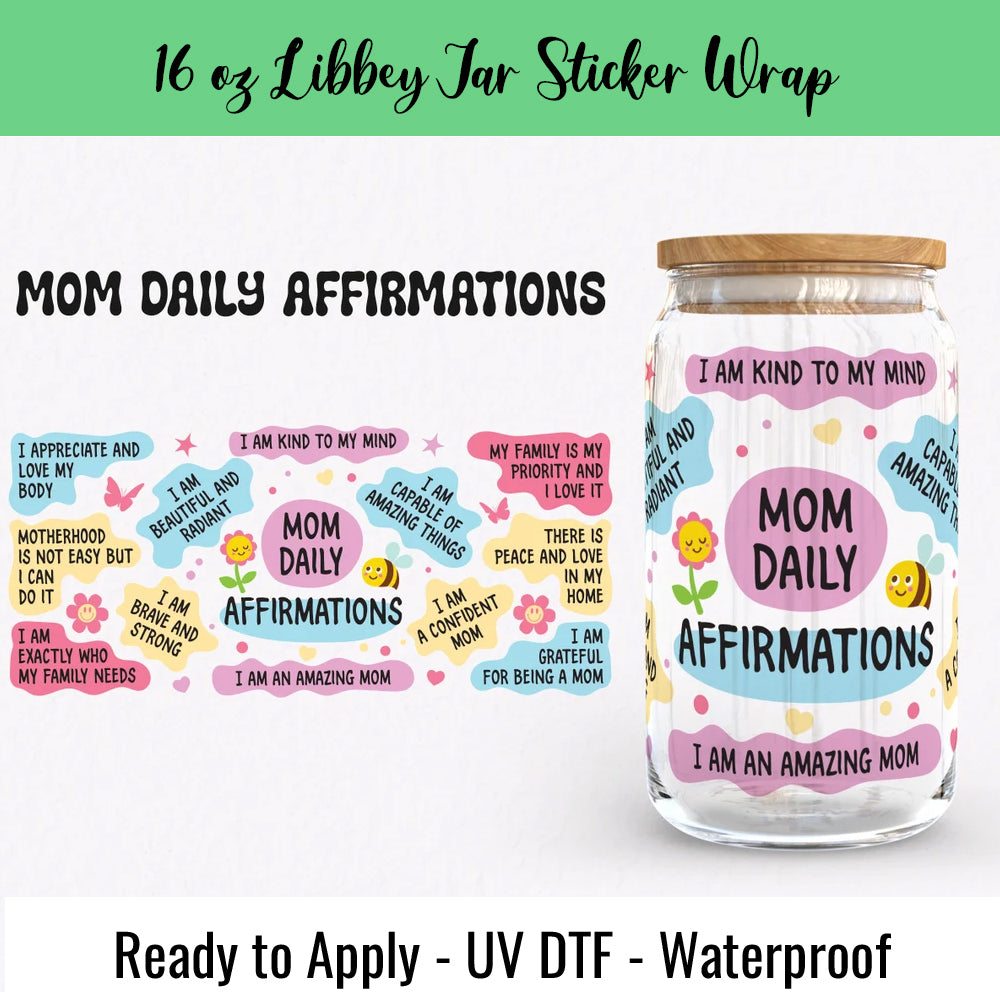 Mom Daily Affirmations 16 Oz UV DTF Sticker Wrap