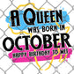 A Queen Was Born October PNG SVG