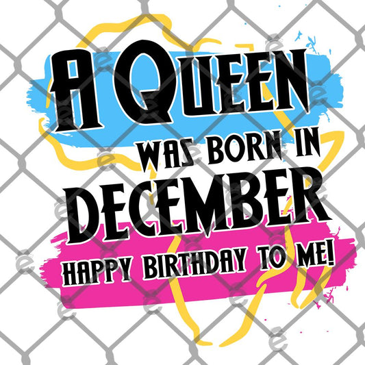 A Queen Was Born in Dec DTF Transfer