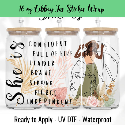 She Is 16 Oz UV DTF Sticker Wrap