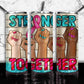 Stronger Together 20 oz UV DTF Tumbler Full Wrap