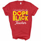 Unapologetically Dope Black Teacher DTF Transfer