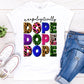 Unapologetically Dope Dope Dope DTF Transfer - black