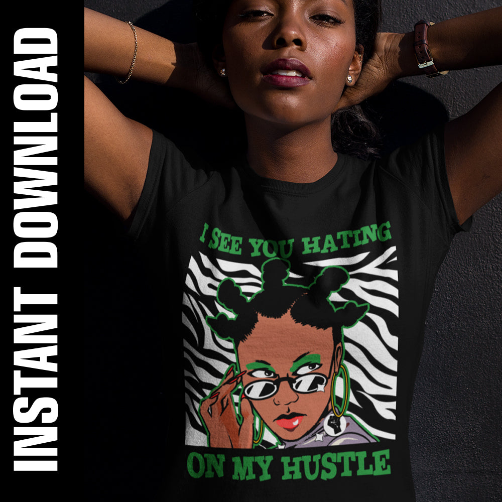 I See You Hating on My Hustle PNG SVG