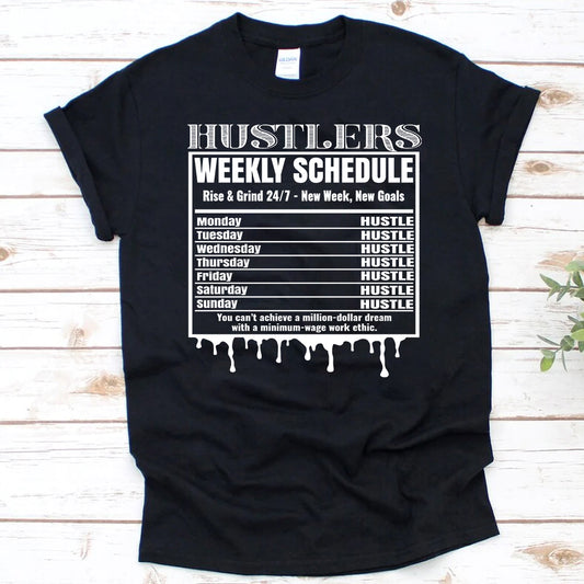 Hustlers Weekly Schedule Screenprint Transfer