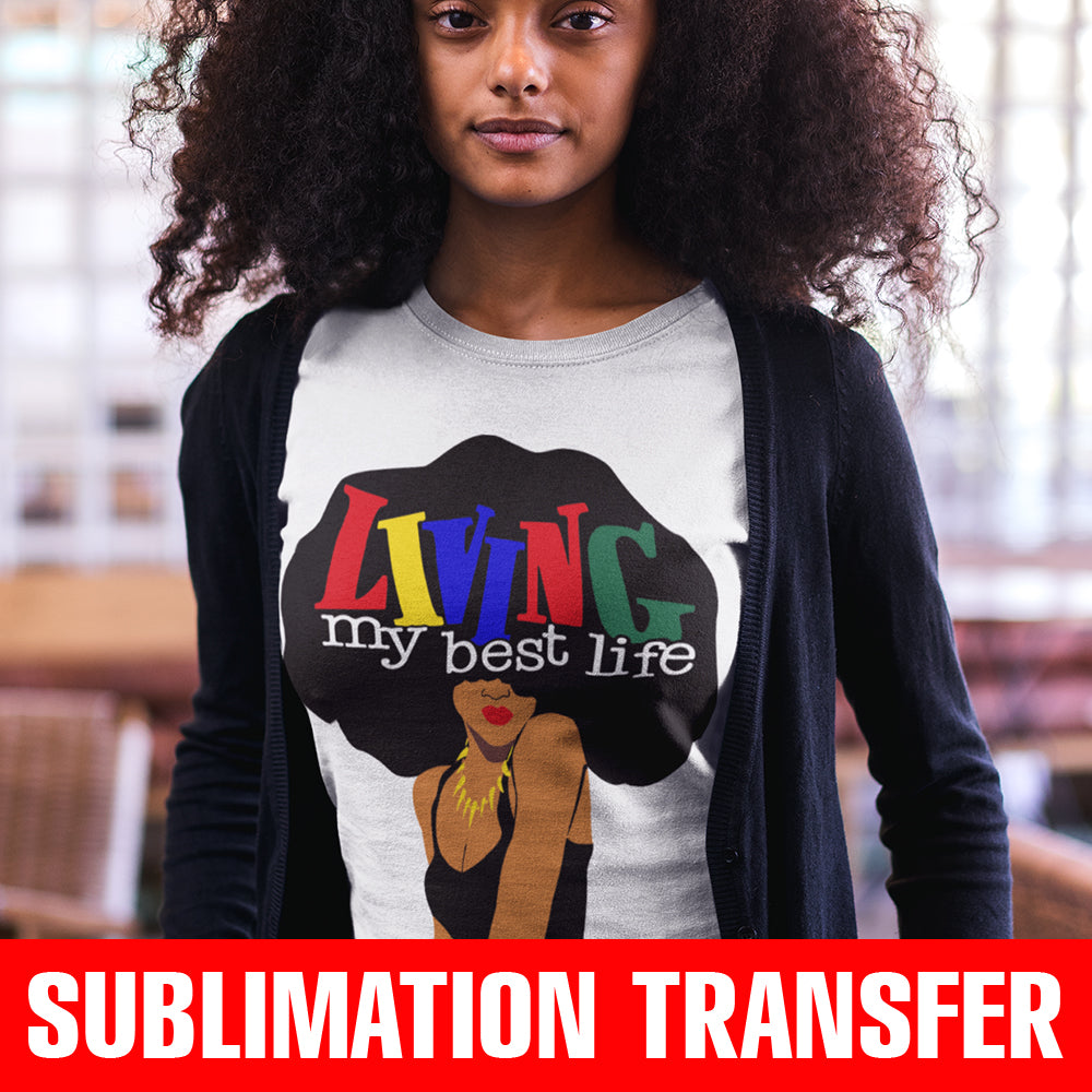 Living My Best Life FroQueen Sublimation Transfer