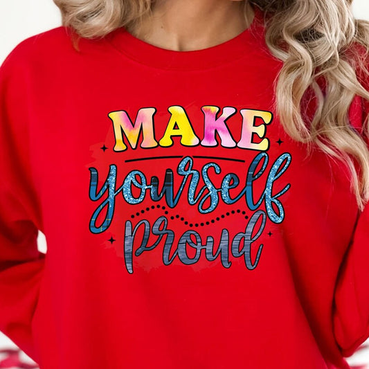 Make Yourself Proud DTF Transfer