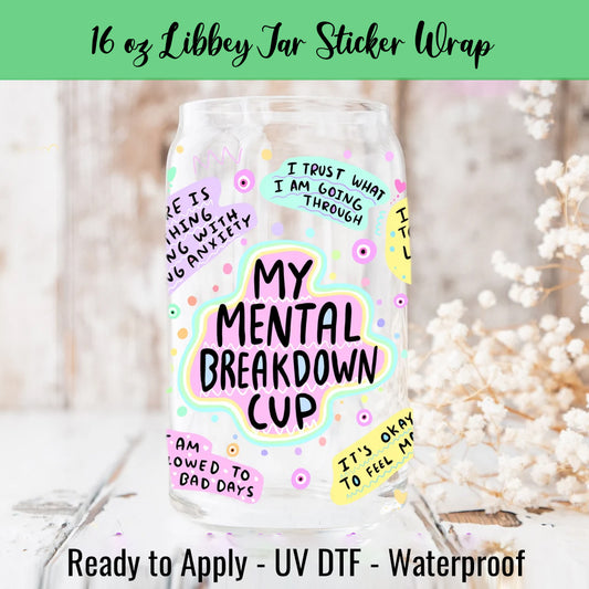 Mental Breakdown 16 Oz UV DTF Sticker Wrap