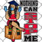 Nothing Can Stop Me 2022 Grad DTF Transfer